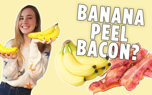 Banana Peel Bacon Is A Thing! Because You CAN Doesn’t Mean You SHOULD